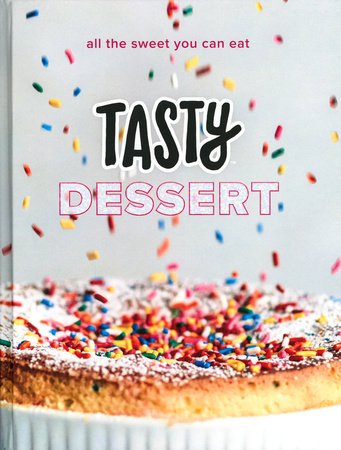 Tasty Dessert | An Official Tasty Cookbook