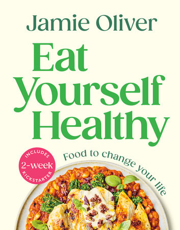 Eat Yourself Healthy | Jamie Oliver