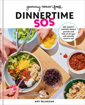 Yummy Toddler Food: Dinnertime SOS | Amy Palanjian